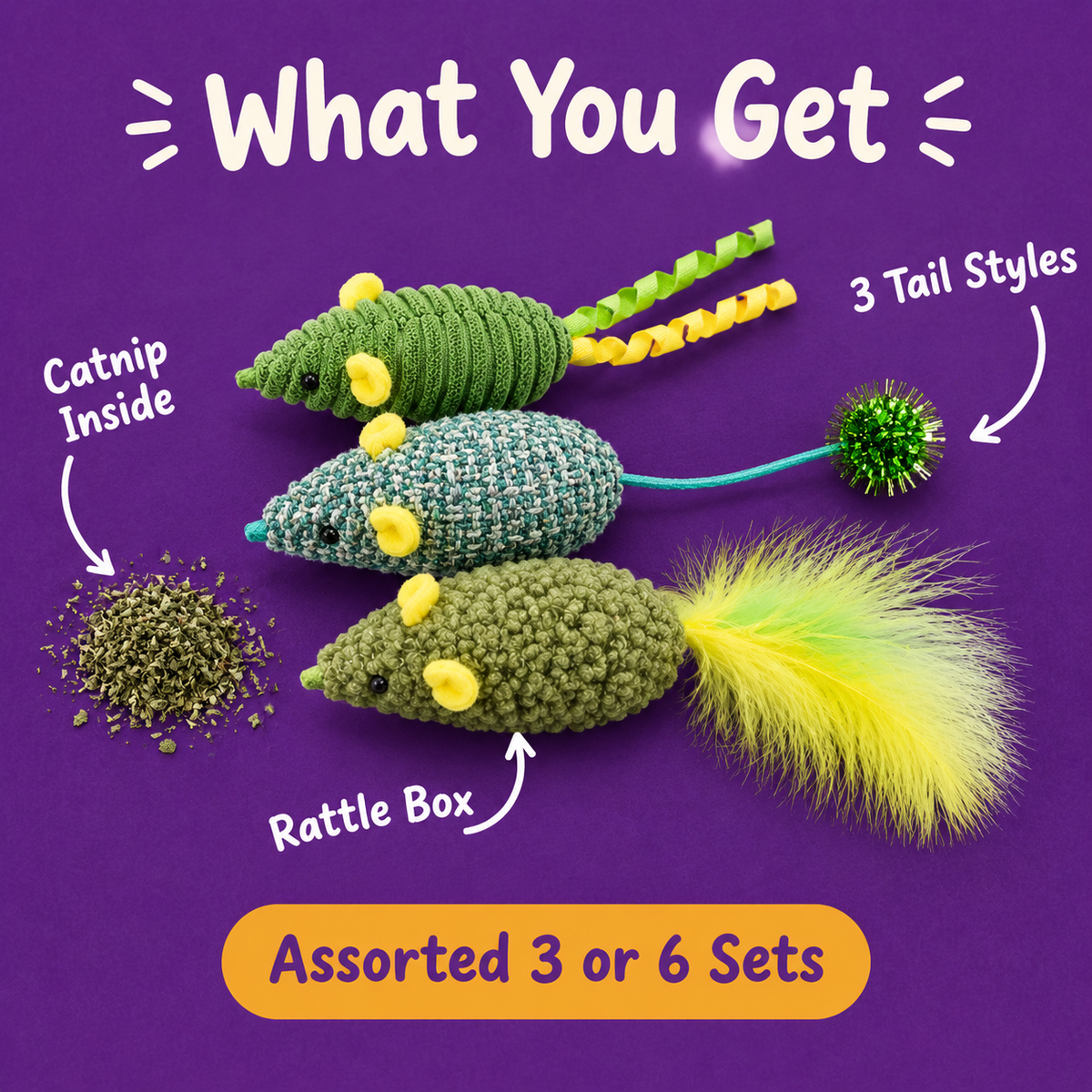 What You Get: LitterBond Textured Catnip Mouse Trios, catnip inside, rattle box, 3 tail styles