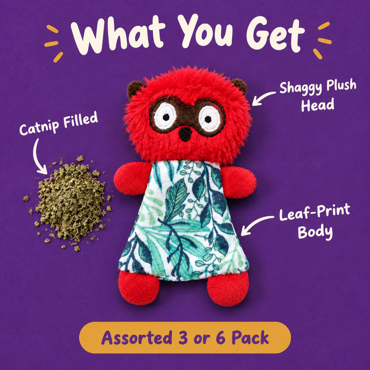 What You Get: LitterBond Tropical Leaf Catnip Critters, catnip filled, leaf-print body, shaggy plush head